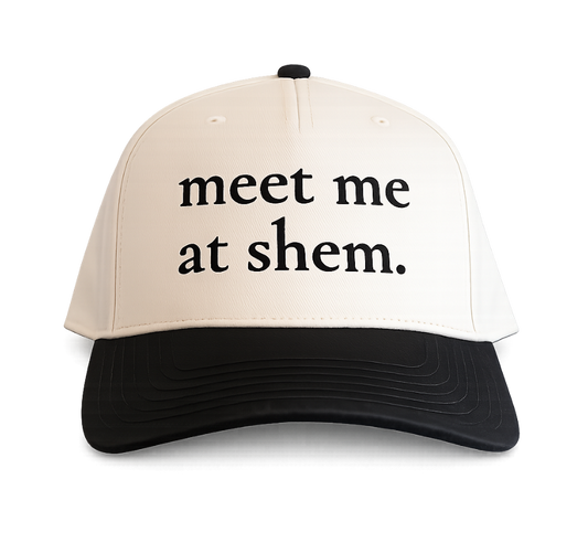 meet me at shem Hat